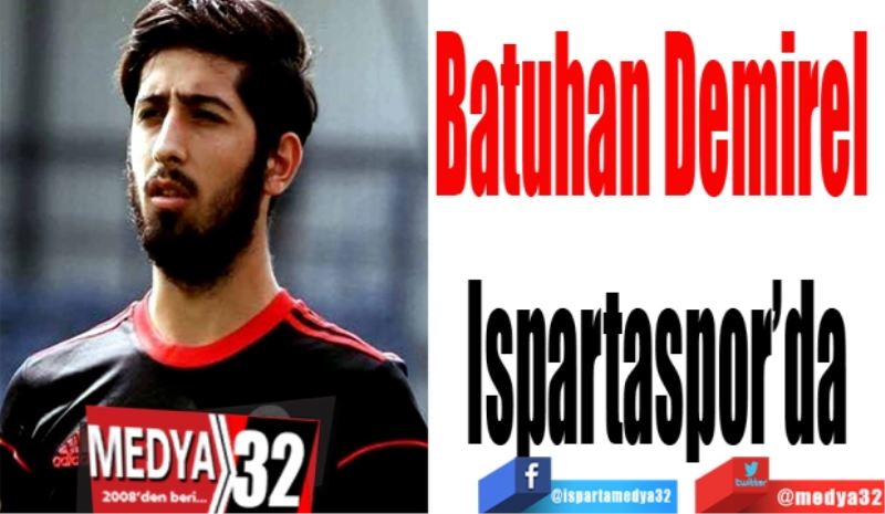 Batuhan Demirel 
Ispartaspor’da
