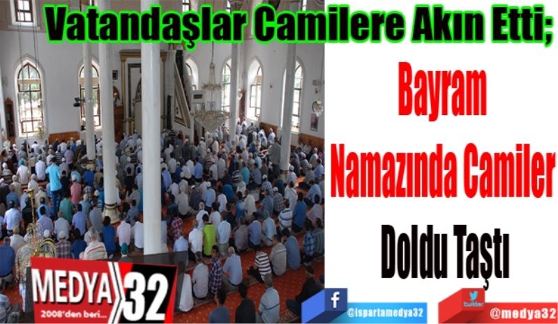 Bayram 
Namazında Camiler 
Doldu Taştı
