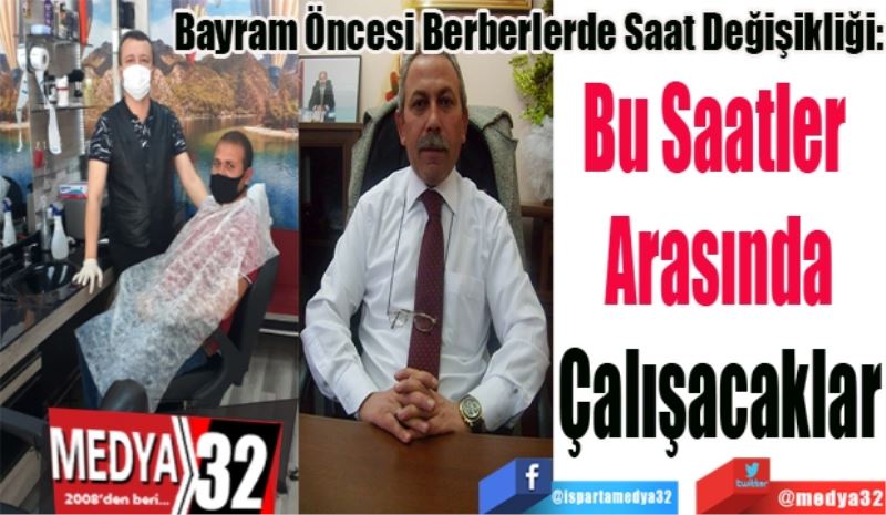 Bayram Öncesi Berberlerde Saat Değişikliği: 
Bu Saatler 
Arasında
Çalışacaklar
