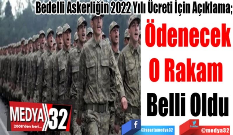 Bedelli Askerliğin 2022 Yılı Ücreti İçin Açıklama;
Ödenecek
O Rakam 
Belli Oldu 
