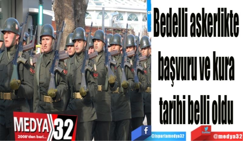 Bedelli askerlikte 
başvuru ve kura 
tarihi belli oldu 
