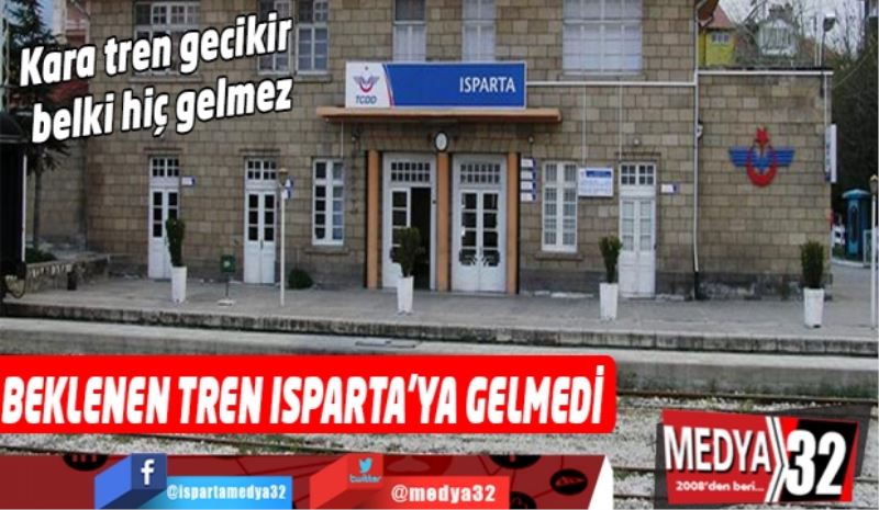 Beklenen tren Isparta