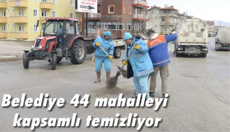 Belediye 44 mahalleyi kapsamlı temizliyor