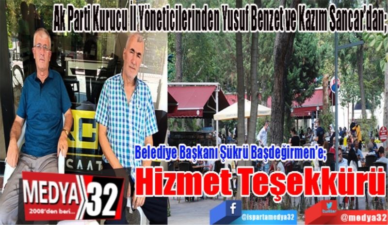 Belediye Başkanı Şükrü Başdeğirmen’e; 
Hizmet 
Teşekkürü
