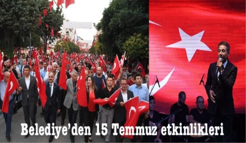 Belediye’den 15 Temmuz etkinlikleri