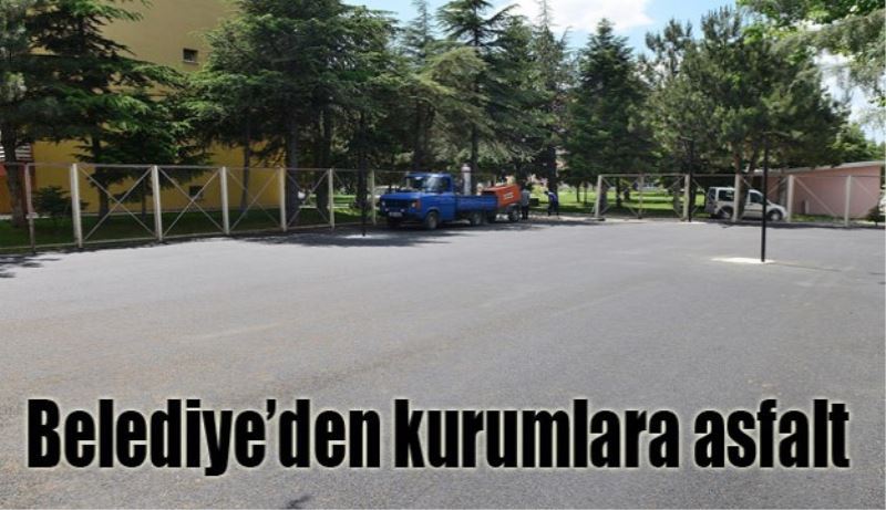 Belediye’den kurumlara asfalt