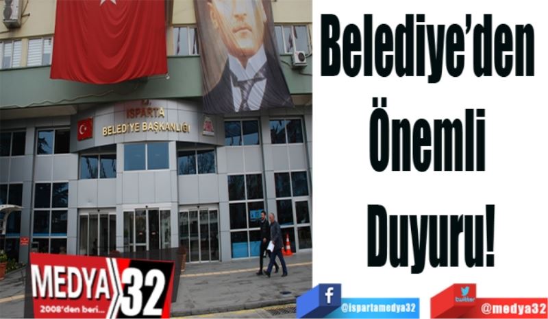 Belediye’den 
Önemli 
Duyuru!
