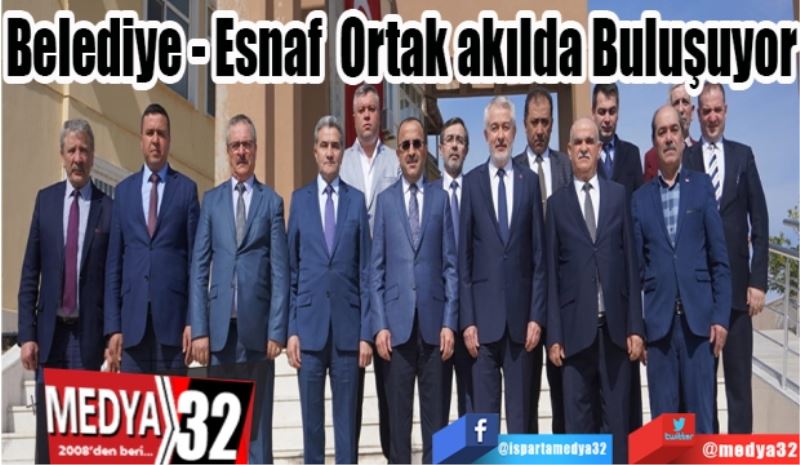 Belediye - Esnaf 
Ortak akılda 
Buluşuyor 
