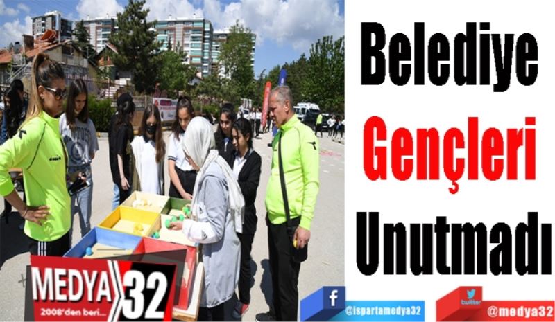 Belediye 
Gençleri 
Unutmadı 
