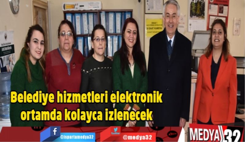 Belediye hizmetleri elektronik ortamda kolayca izlenecek 