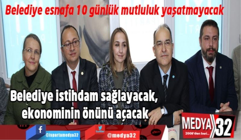 Belediye istihdam sağlayacak, ekonominin önünü açacak