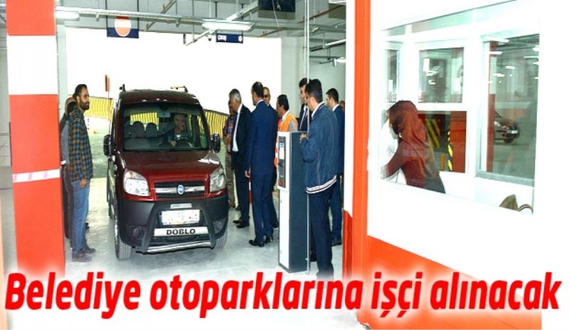 Belediye otoparklarına işçi alınacak