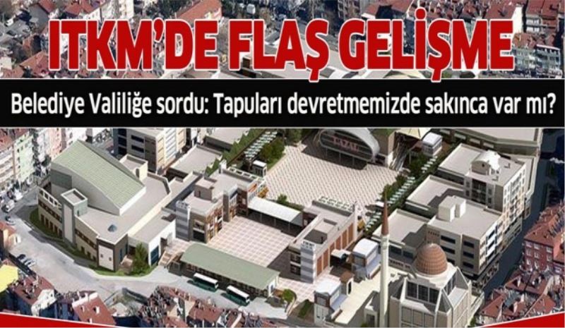 Belediye Valiliğe sordu: Tapuları devretmemizde sakınca var mı?
