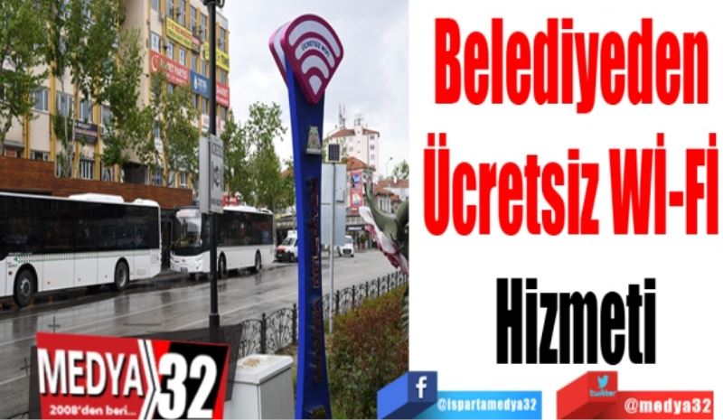 Belediyeden 
Ücretsiz Wİ-Fİ 
Hizmeti
