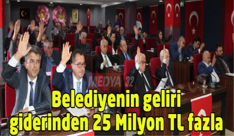 Belediyenin geliri giderinden 25 Milyon TL fazla