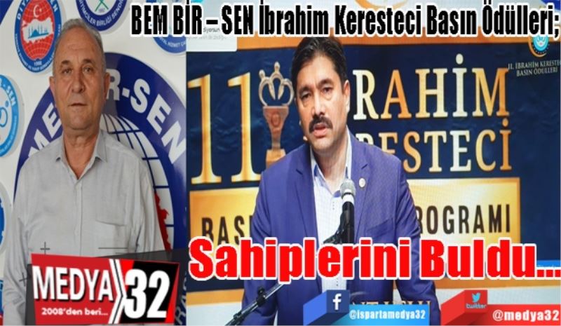 BEM BİR – SEN İbrahim Keresteci Basın Ödülleri; 
Sahiplerini
Buldu…
