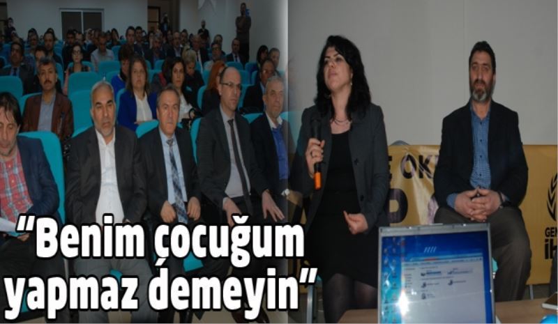 “Benim çocuğum yapmaz demeyin” 