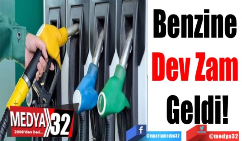 Benzine 
Dev Zam 
Geldi
