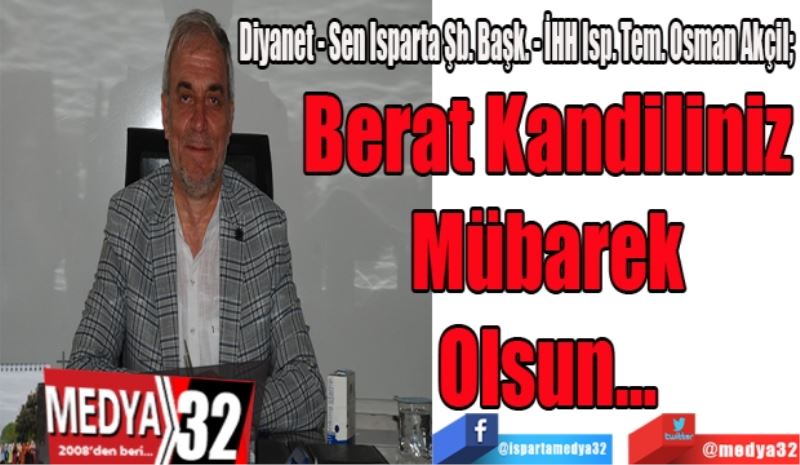 Berat Kandiliniz
Mübarek
Olsun…
