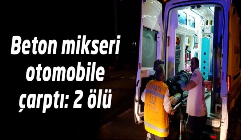 Beton mikseri otomobile çarptı: 2 ölü