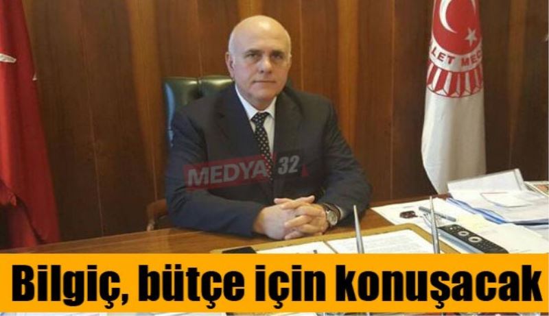 Bilgiç, bütçe için konuşacak