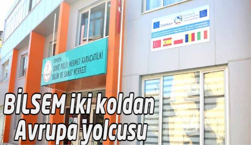 BİLSEM iki koldan Avrupa yolcusu