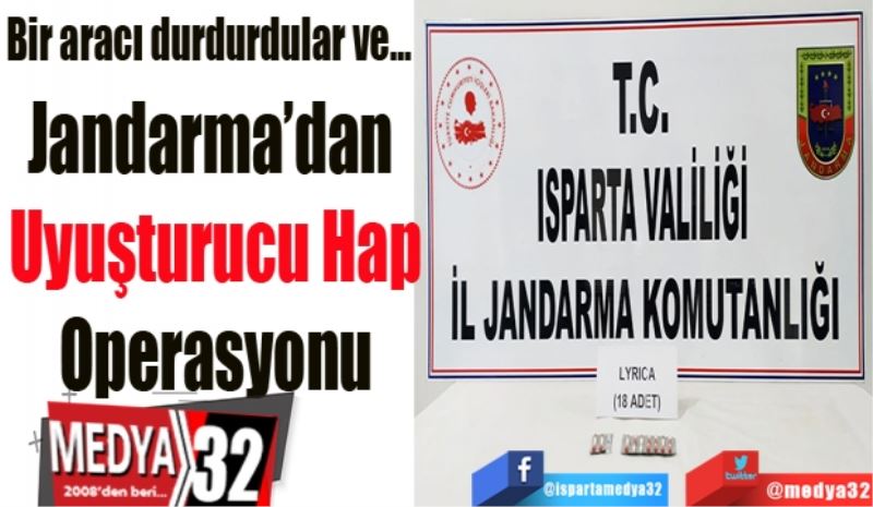 Bir aracı durdurdular ve…
Jandarma’dan 
Uyuşturucu Hap
Operasyonu
