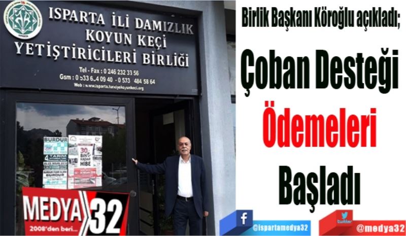 Birlik Başkanı Köroğlu açıkladı; 
Çoban Desteği 
Ödemeleri 
Başladı 
