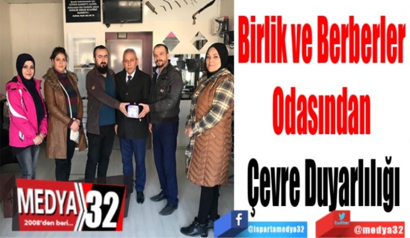Birlik ve Berberler 
Odasından Çevre 
Duyarlılığı
