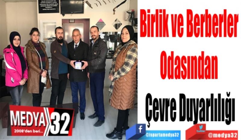 Birlik ve Berberler 
Odasından Çevre 
Duyarlılığı
