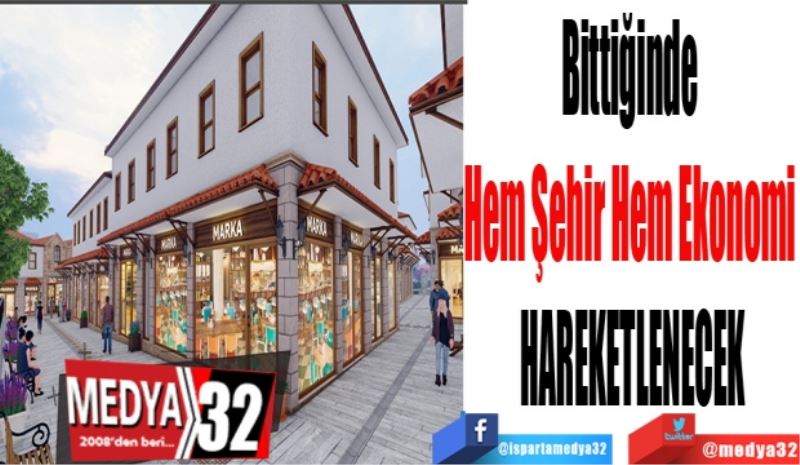 Bittiğinde Hem Şehir 
Hem Ekonomi 
HAREKETLENECEK
