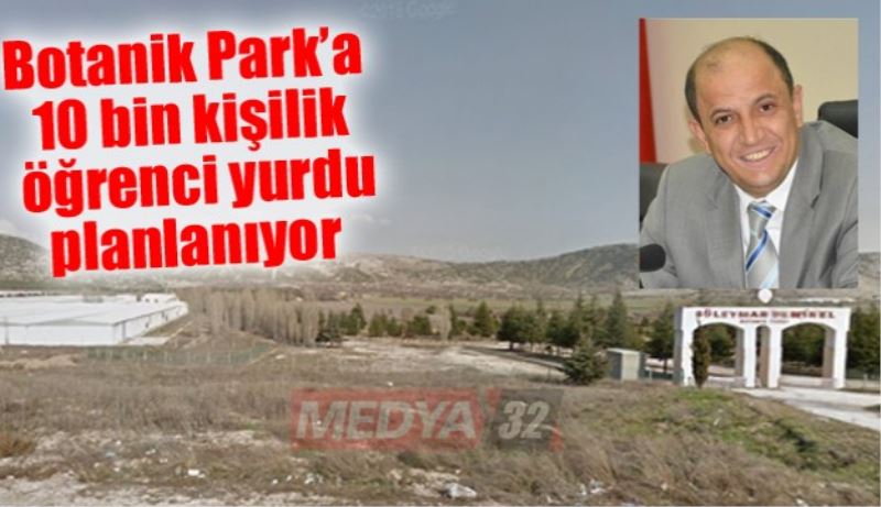 Botanik Park’a 10 bin kişilik  öğrenci yurdu planlanıyor