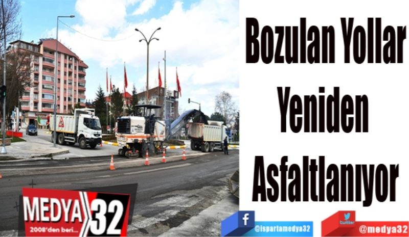 Bozulan Yollar
Yeniden 
Asfaltlanıyor
