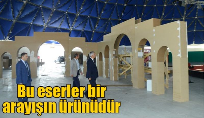 Bu eserler bir arayışın ürünüdür 