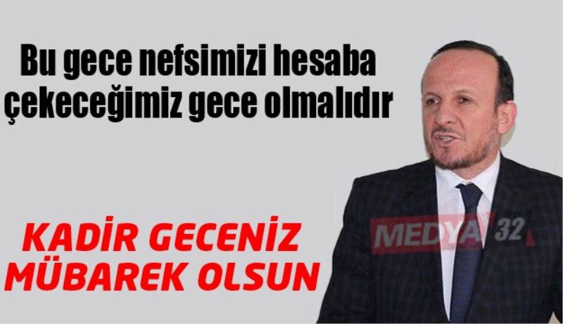 Bu gece nefsimizi hesaba çekeceğimiz gece olmalıdır
