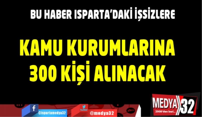 Bu haber işsizlere: Isparta