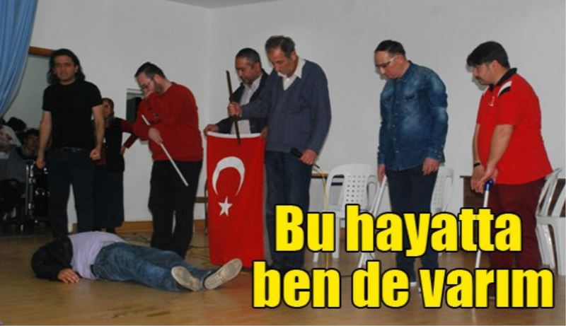 Bu hayatta ben de varım