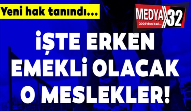 Bu Mesleklere Erken Emeklilik Hakkı Tanındı! 
İşte Erken 
Emeklilikten 
Yararlanacak Meslekler
