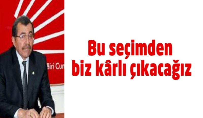 Bu seçimden biz kârlı çıkacağız