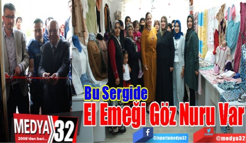 Bu Sergide 
El Emeği Göz 
Nuru Var
