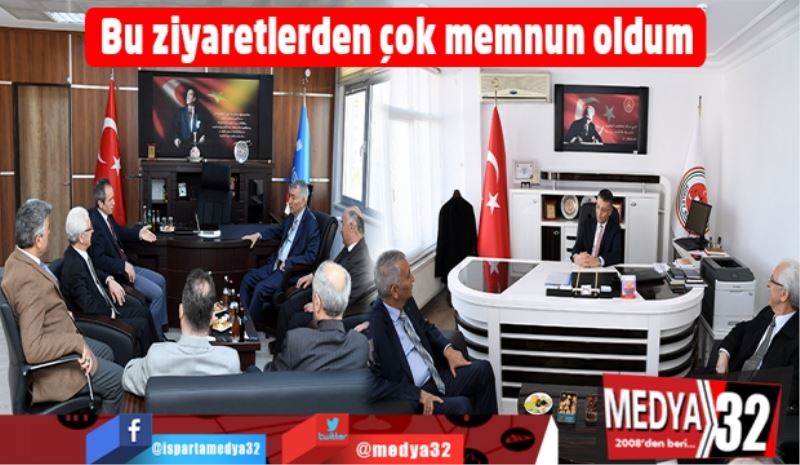 Bu ziyaretlerden çok memnun oldum