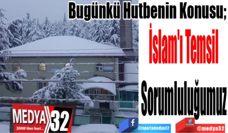 Bugünkü Hutbenin Konusu; 
İslam