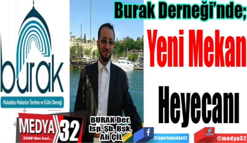 Burak Derneği’nde;  
Yeni Mekan 
Heyecanı 
