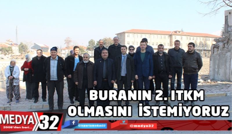 BURANIN 2. ITKM OLMASINI  İSTEMİYORUZ