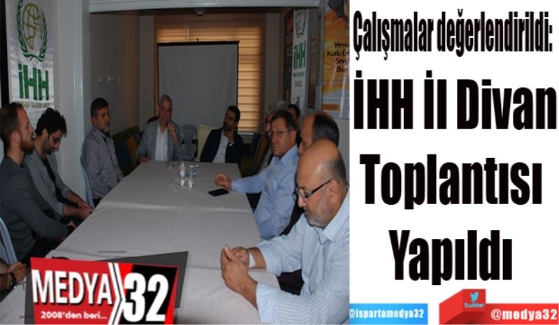 Çalışmalar değerlendirildi: 
İHH İl Divan
Toplantısı 
Yapıldı 
