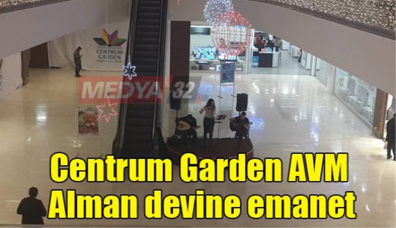 Centrum Garden AVM Alman devine emanet