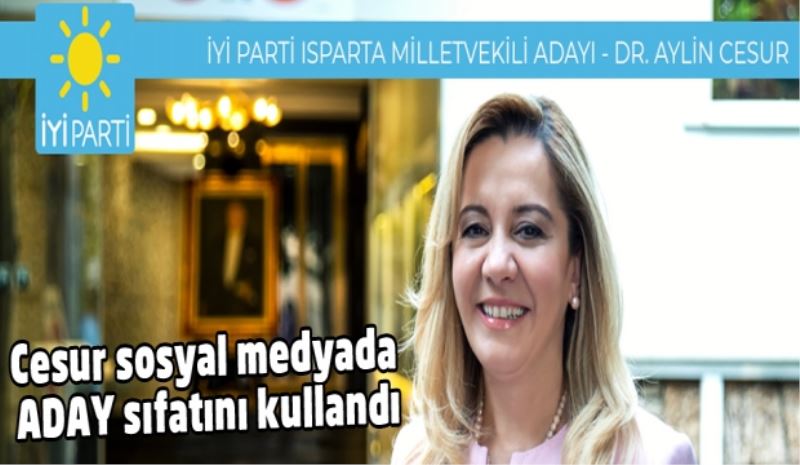 Cesur, sosyal medyada kendisini aday olarak tanıttı