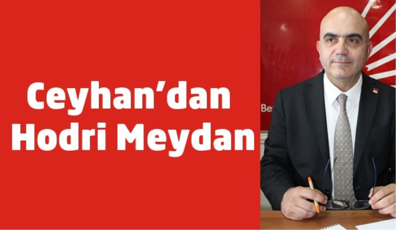 Ceyhan’dan Hodri Meydan