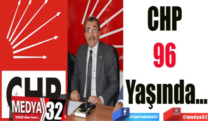 CHP 
96 
Yaşında…
