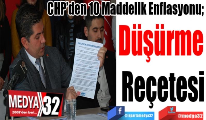 CHP’den 10 Maddelik Enflasyonu; 
Düşürme 
Reçetesi
